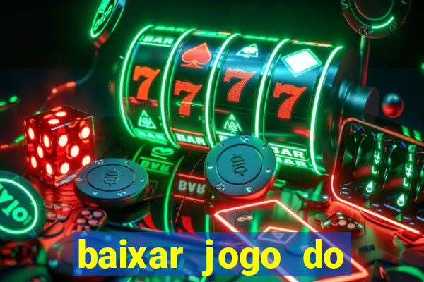 baixar jogo do tigrinho demo